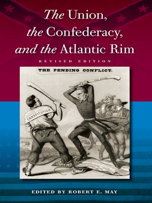 cover image of The Union, the Confederacy, and the Atlantic Rim